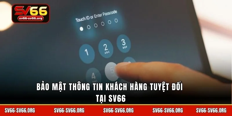 Bảo mật thông tin khách hàng tuyệt đối tại SV66