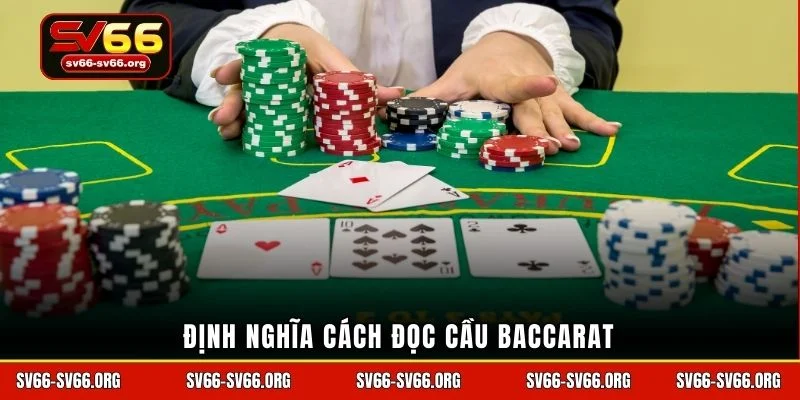 Định nghĩa cách đọc cầu Baccarat