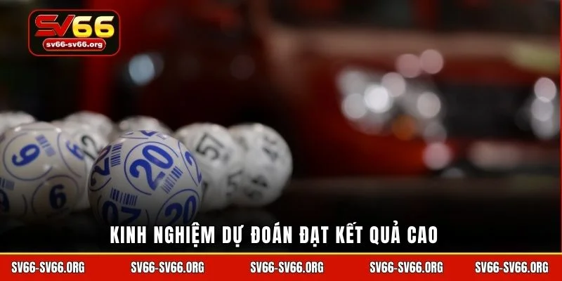 Kinh nghiệm dự đoán đạt kết quả cao