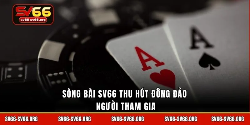 Sòng bài SV66 thu hút đông đảo người tham gia