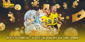 Kèo Tỷ Số Chính Xác - Bí Quyết Dự Đoán Hiệu Quả Cùng 789WIN